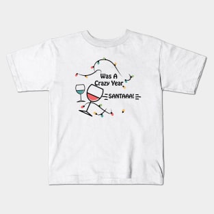 it was a crazy year Santaaa Kids T-Shirt